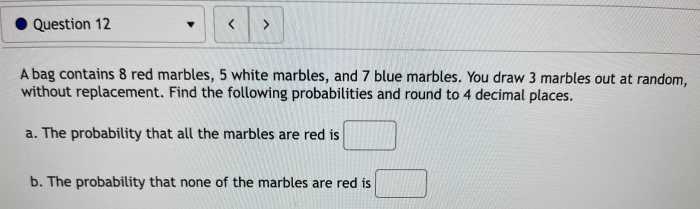 A bag contains 8 red marbles