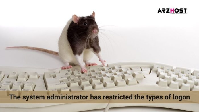 System administrator has restricted the types of logon